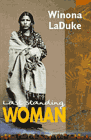 Last Standing Woman, by Winona LaDuke